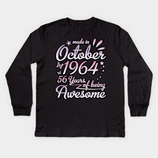 Made In October 1964 Happy Birthday To Me Nana Mommy Aunt Sister Daughter 56 Years Of Being Awesome Kids Long Sleeve T-Shirt